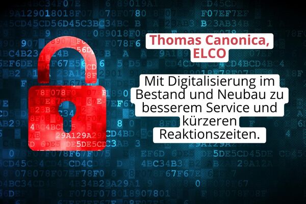 Thomas Canonica, ELCO: Mit Digitalisierung im Bestand und Neubau zu besserem Service und kürzeren Reaktionszeiten